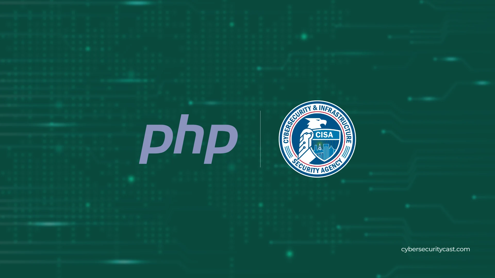 وكالة CISA تدرج ثغرتي PHP الحرجتين في قائمة الثغرات المستغلة