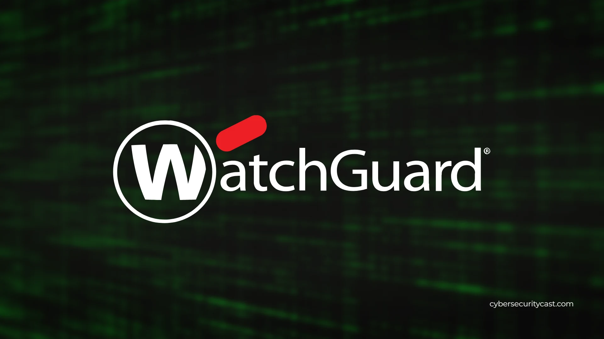 تحديثات طارئة من WatchGuard لمعالجة 18 ثغرة في Fireware OS، سبع منها حرجة