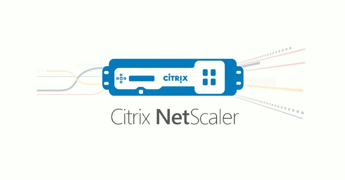 ثغرة خطيرة في NetScaler تُستغل كهجوم يوم الصفر.. وCitrix تُطلق تحديثات عاجلة