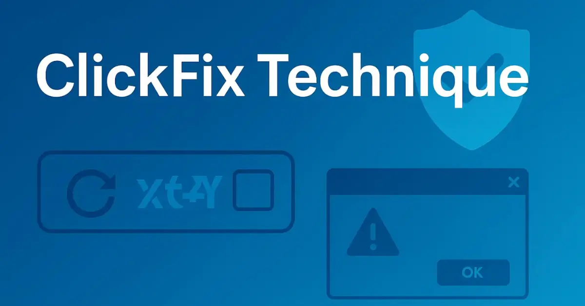 هجمات ClickFix ترتفع بنسبة 517% خلال عام 2025 وتصبح ثاني أكثر أساليب الهندسة الاجتماعية شيوعاً